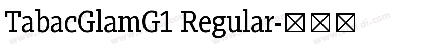 TabacGlamG1 Regular字体转换